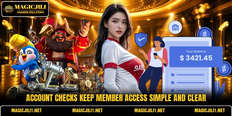 Account checks keep member access simple and clear Account checks keep member access simple and clear