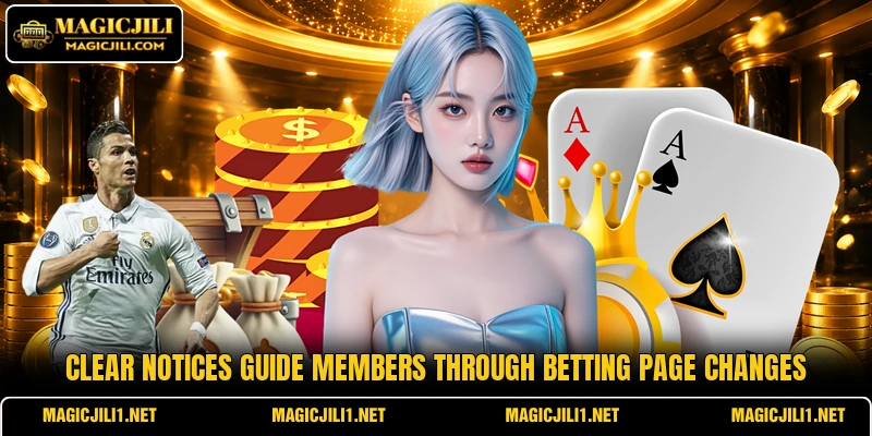 Clear notices guide members through betting page changes Clear notices guide members through betting page changes