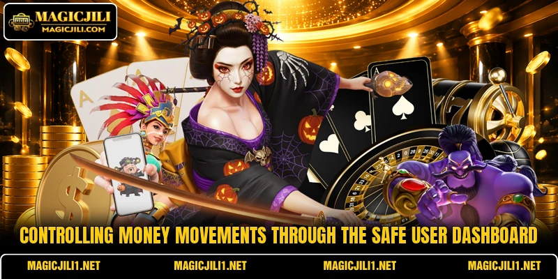 Controlling money movements through the safe user dashboard