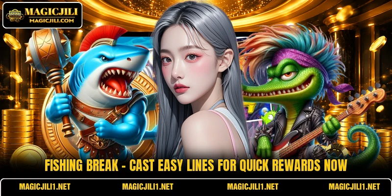 Fishing Break - Cast Easy Lines For Quick Rewards Now