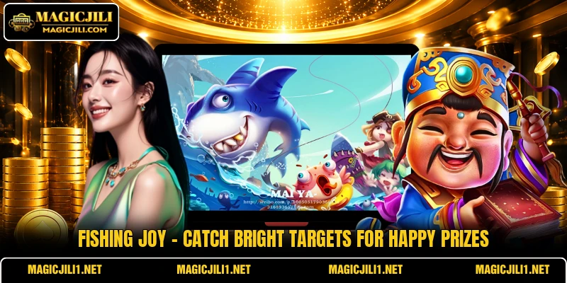 Fishing Joy - Catch Bright Targets For Happy Prizes