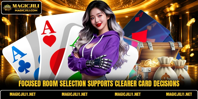 Focused room selection supports clearer card decisions Focused room selection supports clearer card decisions