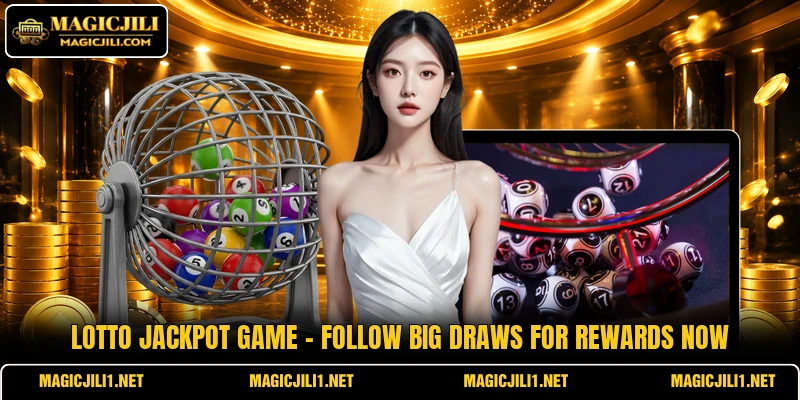 Lotto Jackpot Game - Follow Big Draws For Rewards Now