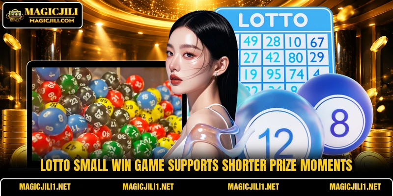 Lotto Small Win Game supports shorter prize moments Lotto Small Win Game supports shorter prize moments