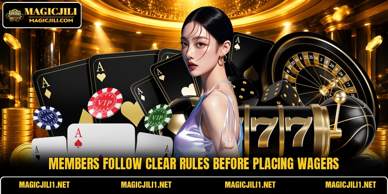 Members follow clear rules before placing wagers