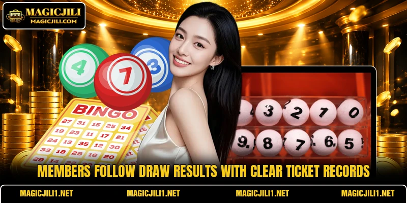 Members follow draw results with clear ticket records Members follow draw results with clear ticket records