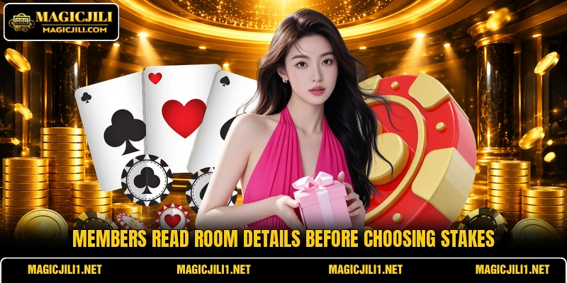 Members read room details before choosing stakes Members read room details before choosing stakes