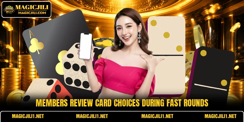 Members review card choices during fast rounds Members review card choices during fast rounds