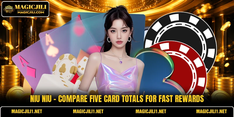 Niu Niu - Compare Five Card Totals For Fast Rewards