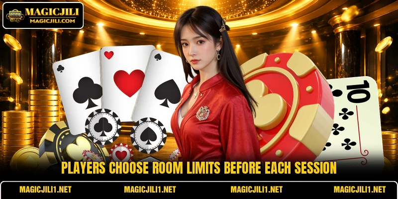 Players choose room limits before each session Players choose room limits before each session