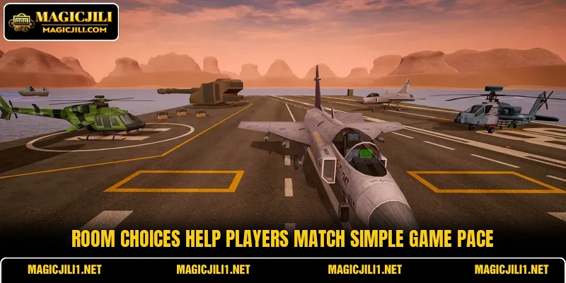 Room choices help players match simple game pace Room choices help players match simple game pace