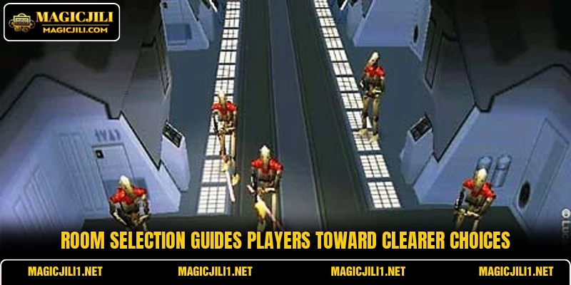 Room selection guides players toward clearer choices Room selection guides players toward clearer choices