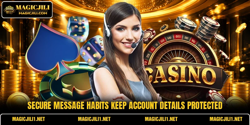 Secure message habits keep account details protected Secure message habits keep account details protected