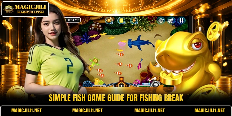 Simple fish game guide for Fishing Break