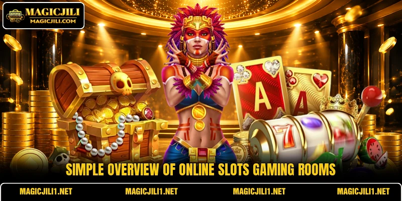 Simple overview of online slots gaming rooms Simple overview of online slots gaming rooms