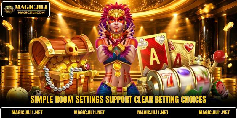 Simple room settings support clear betting choices Simple room settings support clear betting choices